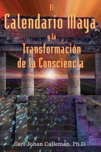 El Calendario Maya y la Transformación de la Consciencia