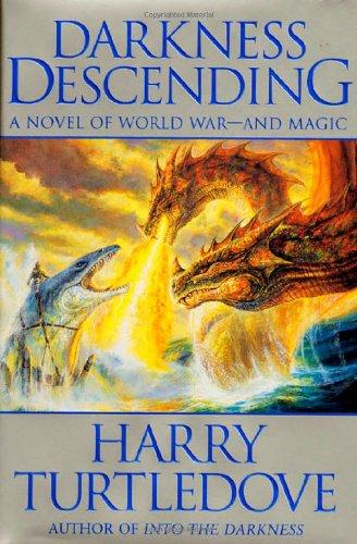 Darkness Descending: A Novel of World War - And Magic