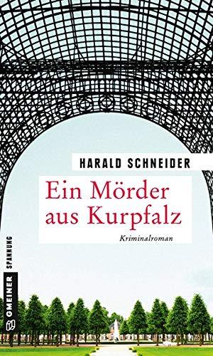 Ein Mörder aus Kurpfalz: Palzkis 17. Fall (Kriminalromane im GMEINER-Verlag)