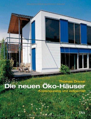 Die neuen Öko-Häuser: Kostengünstig und zeitgemäß