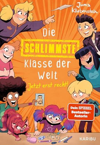 Die schlimmste Klasse der Welt (Band 3) - Jetzt erst recht!: Spritzig-freches Kinderbuch mit vielen lustigen Illustrationen für Kinder ab 10 Jahren