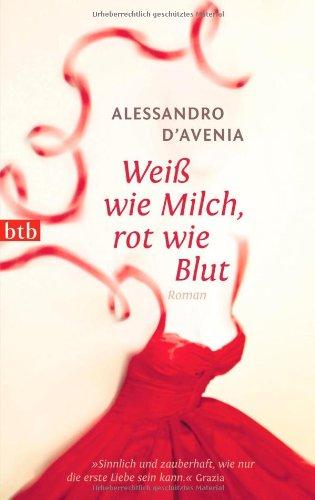 Weiß wie Milch, rot wie Blut: Roman