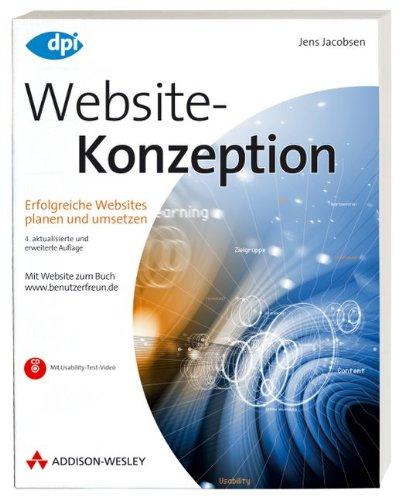 Website-Konzeption - Erfolgreiche Websites planen und umsetzen: Erfolgreiche Websites planen und umsetzen - 4. aktualisierte und erweiterte Auflage (DPI Grafik)