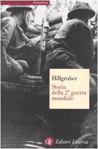 Storia della 2ª guerra mondiale. Obiettivi di guerra e strategia delle grandi potenze (Economica Laterza)