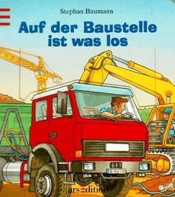 Auf der Baustelle ist was los