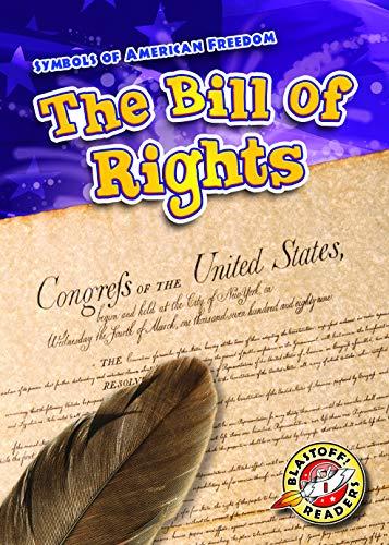 The Bill of Rights (Blastoff! Readers Level 1: Symbols of American Freedom)