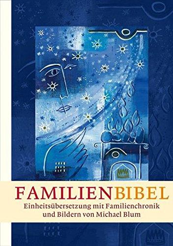 Familienbibel: Einheitsübersetzung mit Familienchronik und Bildern von Michael Blum