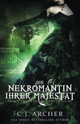 Die Nekromantin ihrer Majestät (Ministerium der Kuriositäten, Band 2)