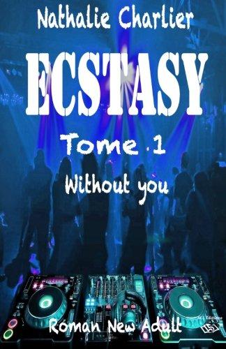 Ecstasy: Tome 1 : Without you