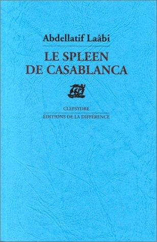 Le spleen de Casablanca : Poèmes (Clepsydre)