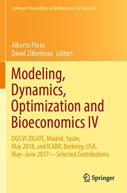 Modeling, Dynamics, Optimization and Bioeconomics IV: DGS VI JOLATE, Madrid, Spain, May 2018, and ICABR, Berkeley, USA, May–June 2017―Selected ... in Mathematics & Statistics, 365, Band 365)