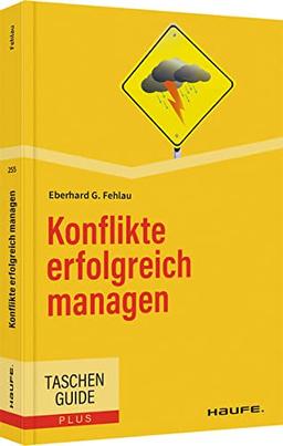 Konflikte erfolgreich managen (Haufe TaschenGuide)