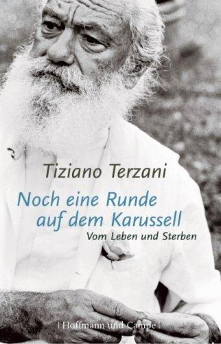 Noch eine Runde auf dem Karussell: Vom Leben und Sterben