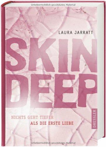 Skin Deep - Nichts geht tiefer als die erste Liebe