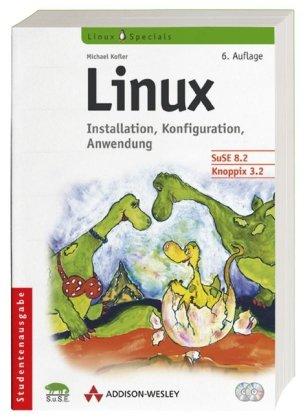 Linux 6. Auflage - Studentenausgabe: Installation, Konfiguration, Anwendung (Open Source Library)