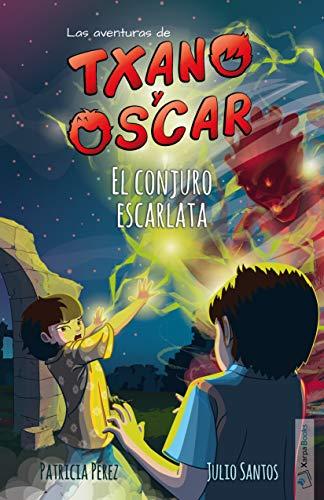 Txano y Óscar 5 - El conjuro escarlata: Libros de aventuras y misterio para niños (7 - 12 años) (Las aventuras de Txano y Óscar, Band 5)