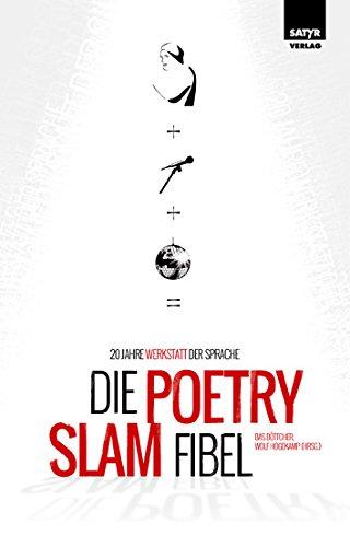 Die Poetry-Slam-Fibel: 20 Jahre Werkstatt der Sprache