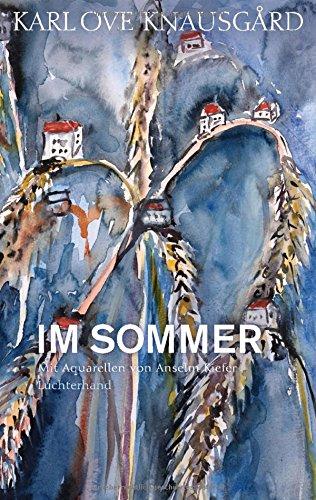 Im Sommer: Mit Aquarellen von Anselm Kiefer (Die Jahreszeiten-Bände, Band 4)