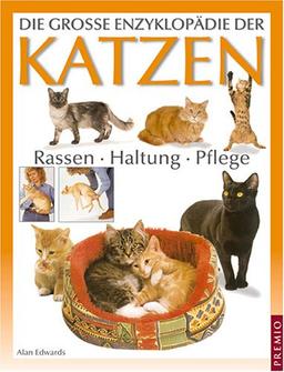 Die große Enzyklopädie der Katzen. Rassen - Haltung - Pflege