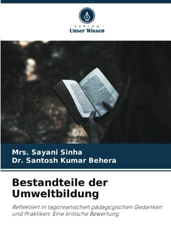 Bestandteile der Umweltbildung: Reflektiert in tagoreanischen pädagogischen Gedanken und Praktiken: Eine kritische Bewertung