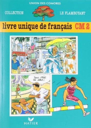 Livre unique de francais CM2 (Le Flamboyant)