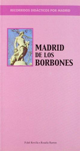 Madrid de los Borbones : recorridos didácticos de Madrid