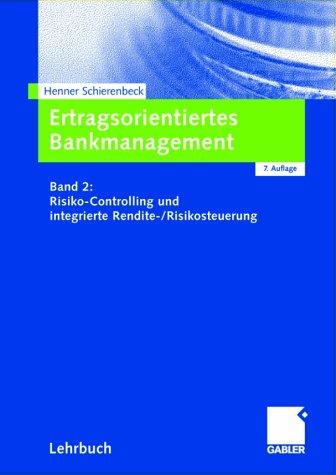 Ertragsorientiertes Bankmanagement, Bd.2, Risiko-Controlling und integrierte Rendite-/Risikosteuerung