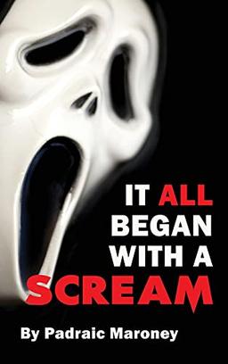 It All Began With A Scream (hardback)