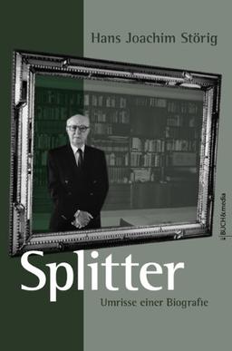 Splitter: Umrisse einer Biografie