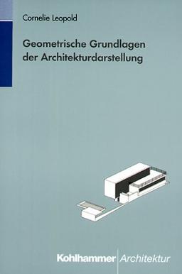 Geometrische Grundlagen der Architekturdarstellung