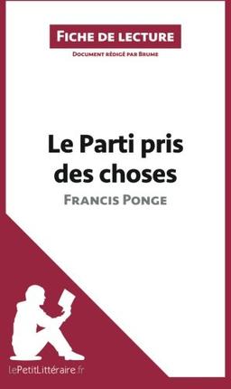 Le Parti pris des choses de Francis Ponge (Fiche de lecture) : Analyse complète et résumé détaillé de l'oeuvre