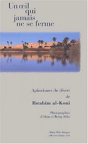 Un oeil qui jamais ne se ferme : aphorismes du Sahara