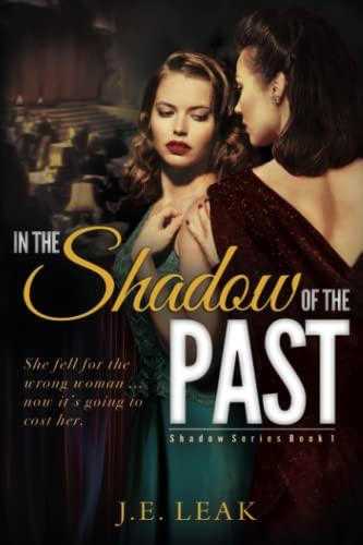 In the Shadow of the Past: Shadow Series Book 1: A Lesbian Historical Novel