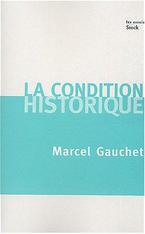 La condition historique : entretiens avec François Azouvi et Sylvain Piron