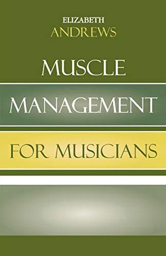 Muscle Management for Musicians