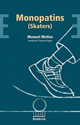 Monopatins (skaters) (Bromera Teatre, Band 38)