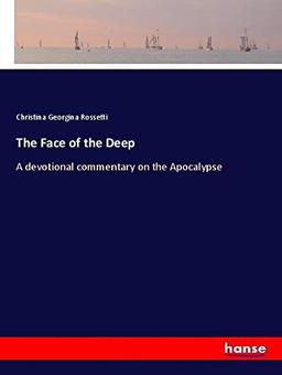 The Face of the Deep: A devotional commentary on the Apocalypse