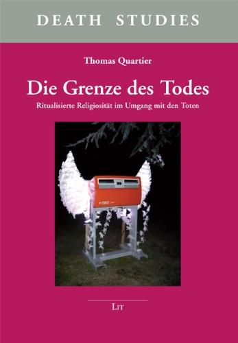 Die Grenze des Todes: Ritualisierte Religiosität im Umgang mit den Toten