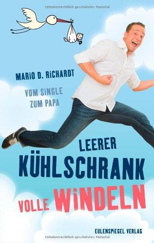 Leerer Kühlschrank, volle Windeln: Vom Single zum Papa