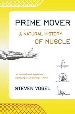 Prime Mover: A Natural History of Muscle