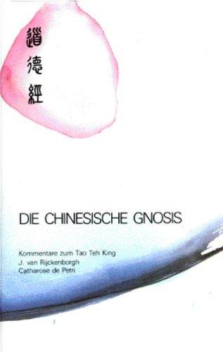 Die Chinesische Gnosis. Kommentare zum Tao Teh King von Lao Tse