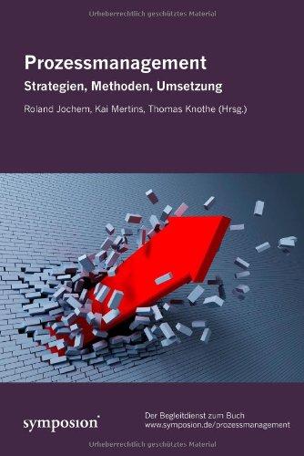 Prozessmanagement: Strategien, Methoden, Umsetzung