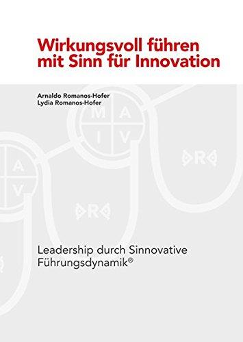 Wirkungsvoll führen mit Sinn für Innovation: Leadership durch Sinnovative Führungsdynamik®