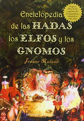 Enciclopedia de las Hadas, los Elfos y los Gnomos: El Gran Libro de los Espiritus de la Naturaleza (MAGIA Y OCULTISMO)