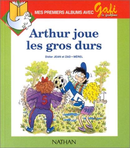 Arthur joue les gros durs