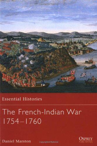 The French-Indian War 1754-1760 (Essential Histories, Band 44)