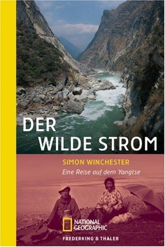 Der wilde Strom. Eine Reise auf dem Yangtse