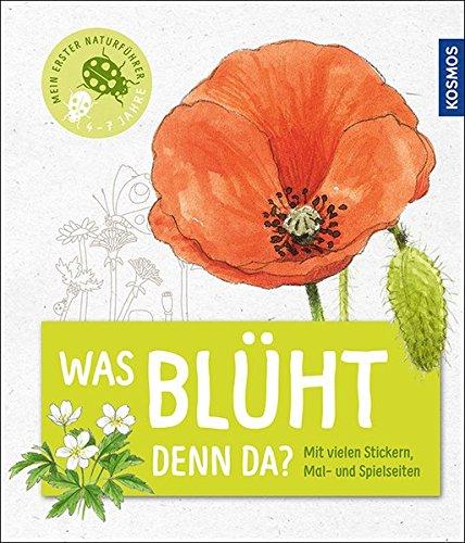 Mein erster Naturführer Was blüht denn da?