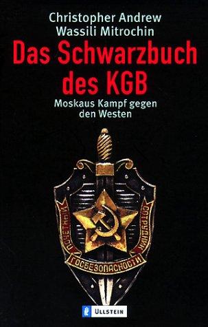 Das Schwarzbuch des KGB: Moskaus Kampf gegen den Westen