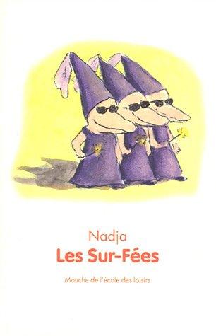 Les sur-fées : analyse des faits sur textes certifiés (Grimm, Perrault, etc.) et réactualisation, réévaluation, redistribution des dons (éventuellement)